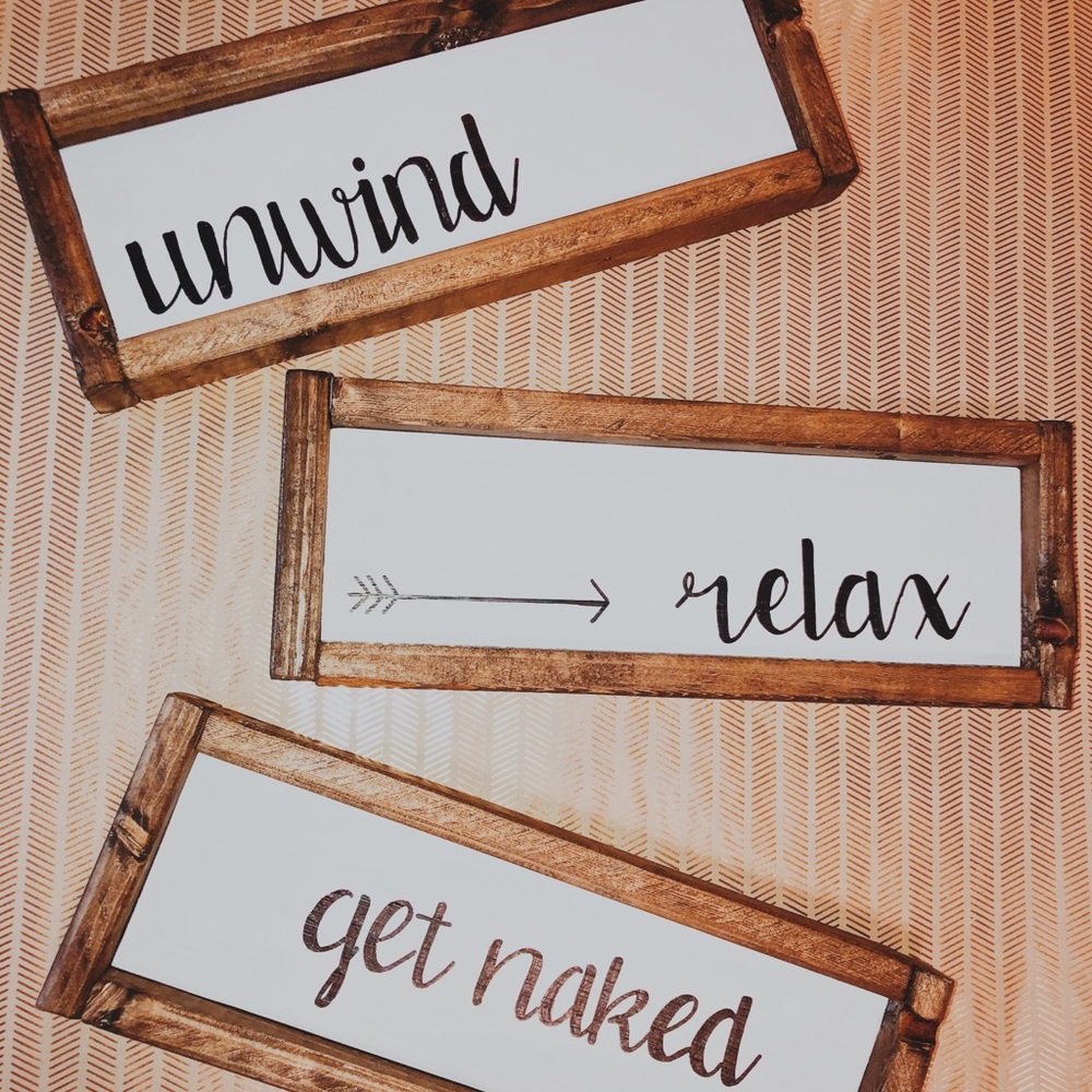 Bathroom/relax unwind get naked signs